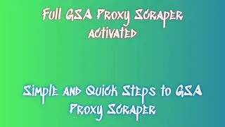 How To Download & Install GSA Proxy Scraper On PC 2024