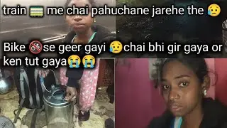Bike se geer gayi me😥 chai bhi gir gaya or ken tut gaya 😭😭#vlog #video