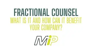 FRACTIONAL COUNSEL - What Is It and How Can It Benefit Your Company?