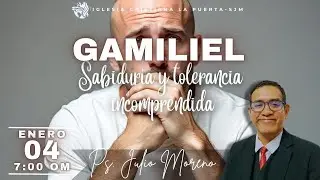GAMALIEL &ndash; sabidur&iacute;a y tolerancia incomprendida Ps Julio Moreno