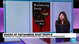 'Wandering Souls': Reclaiming the narrative about Vietnamese boat people in the UK • FRANCE 24