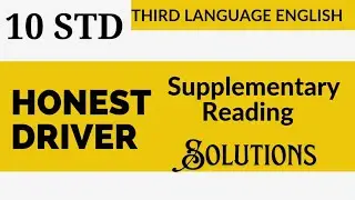 HONEST DRIVER Supplementary Reading SOLUTIONS 10th STD Third Language English 