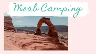 Moab Camping Vlog September 2019, Utah, Desert, Camping, Road Trip