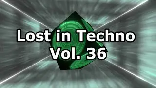 Lost in Techno Vol. 36