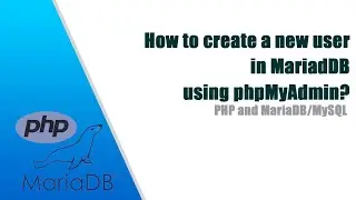 How to create user in #MariaDB using #phpMyAdmin?