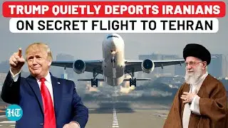 Trump Deports 120 Iranians To Tehran In Alleged Secret Deal With Khamenei? Hundreds More May Be Next