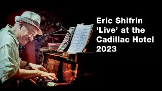 Eric Shifrin 'Live' at the Cadillac Hotel 2023