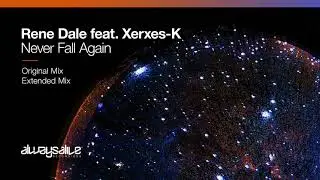 Rene Dale feat. Xerxes-K - Never Fall Again