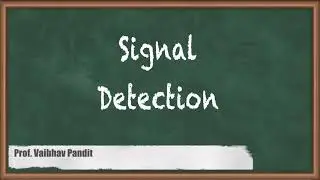 Signal Detection - Applications of Signal Processing - Advanced Digital Signal Processing