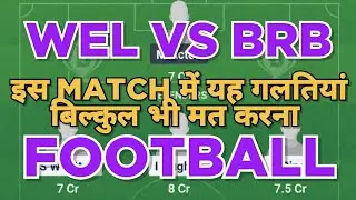 WEL vs BRB Football Dream11 Team | Australian Cup | WEL vs BRB Football Dream11 Team prediction win