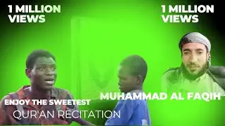 The Young Alajerh -Africa Quran Recitation MUHAMMAD AL FAQIH VOICE