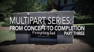 Concept to Completion Part Three | Pumping Sol