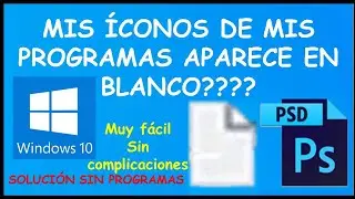 Como restaurar los &Iacute;conos de programas en blanco en Windows 10 Soluci&oacute;n sencilla 100% funciona 2022
