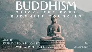 BUDDHISM PART-4b | TRICK FOUR BUDDHIST COUNCILS | UPSC UPPCS SSC HCS PCS CDS | INDIAN PHILOSOPHY