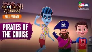 Pirates Of The Cruise☠️ | FULL EPISODE | Roro Aur Hero Bhoot Mast Zabardast👻