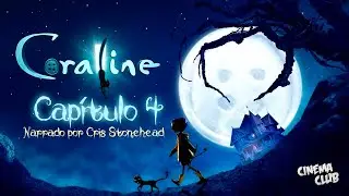 Coraline | Cap&iacute;tulo 4 | Narrado por Cris Stonehead 🕷️🕸️