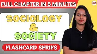 Class 11 Sociology Chapter 1 : Sociology and Society | Full Chapter in 5 Minutes by Savvy Ma&rsquo;am