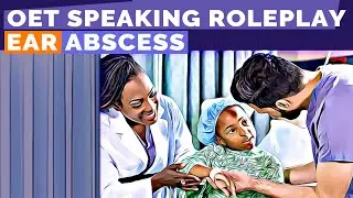 OET SPEAKING ROLEPLAY SAMPLE NURSING - EAR ABSCESS | MIHIRAA