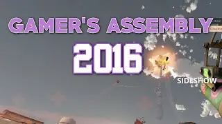 Gamers' Assembly 2016 Highlights