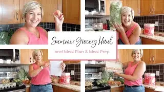 Summer Grocery Haul, Meal Plan & Meal Prep | Stay At Home Mom
