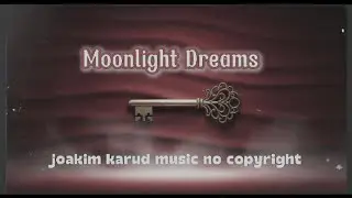 Moonlight Dreams - Ai ft Joakim karud no copyright 