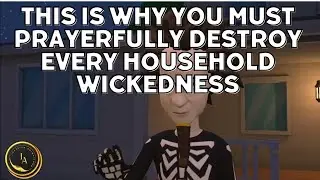 This Is Why You Must Prayerfully Destroy Every Household Wickedness (Christian Animation) #spiritual