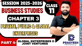 Private, Public & Global Enterprises | Ch 3 | Pt 4 | Joint Ventures | Business Studies | Class 11