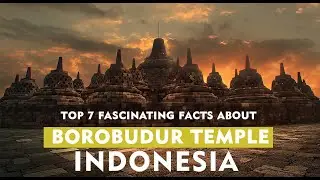 DISCOVER ME | TOP 7 FASCINATING FACTS ABOUT BOROBUDUR TEMPLE