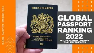 Global Passport Ranking 2022 - UK Passport Weaker  Than Other European Passports