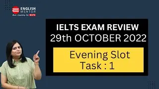 IELTS Exam Review 29th October 2022 Task 1 Evening Slot