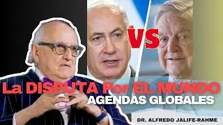 AGENDAS EN LUCHA - Soros VS TRUMP/Netanyahu || Dr. ALFREDO JALIFE