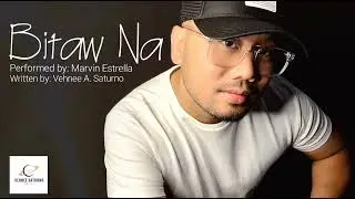 Marvin Estrella - Bitaw Na