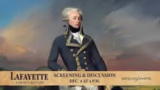 Lafayette: A Hero's Return Screening Event: December 4