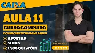 Aula 11: Institui&ccedil;&otilde;es Executoras e Operadoras (2) - Concurso Caixa 2024
