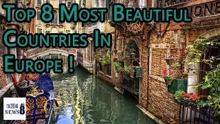 Top 8 Most Beautiful Countries In Europe !