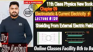 Shielding from External Electric Field/Faraday's Cage | 11th Class Physics New Book Unit 9|Bs class 