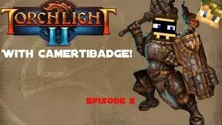 Torchlight II with Cameritbadge Episode 2: Takin' Down a Boss