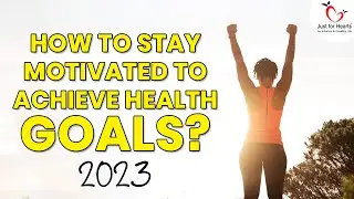 Tips to stay motivated to achieve Health Goals