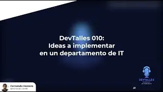 DevTalles 010: Ideas a implementar en un departamento de IT video