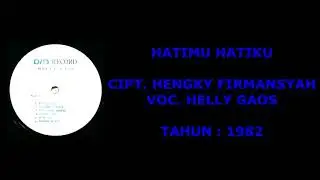 HELLY GAOS - HATIMU HATIKU (Cipt. Hengky Firmansyah/1982)