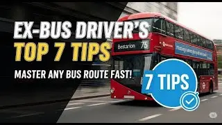 Ex-Bus Driver's Top 7 Tips Master Any Bus Route Fast!