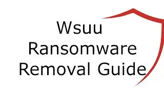Wsuu File Virus Ransomware [.Wsuu ] Removal and Decrypt .Wsuu Files
