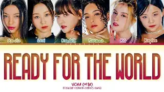 VCHA Ready for the World Lyrics (Color Coded Lyrics)