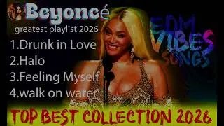 Beyonce - Top Hit Most popular old best collection song 2026 (official song)