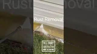RUST REMOVAL by Full Court Construction & Cleaning!