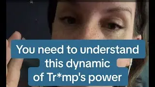You need to understand this dynamic of Tr*mp's power