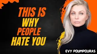 9 REASONS Why PEOPLE Secretly HATE You || Essential Speech by EVY POUMPOURAS #motivation