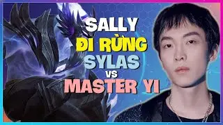 Sally phô diễn kỹ năng Sylas đi rừng Thách Đấu outplay không tưởng Vietsub