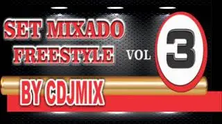 SET MIXADO FREESTYLE VOL 3 - BY CDJMIX