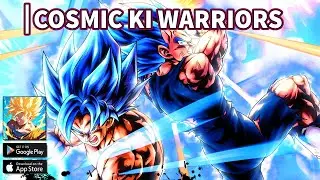 Cosmic Ki Warriors Gameplay | Android Dragon Ball Game